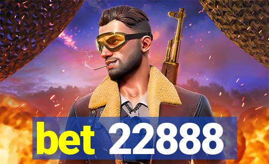 bet 22888